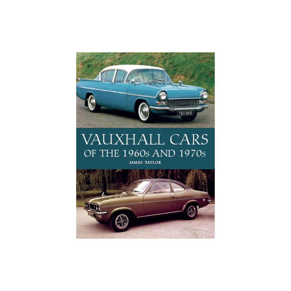 The Crowood Press Ltd Vauxhall Cars of the 1960s and 1970s (inbunden, eng)