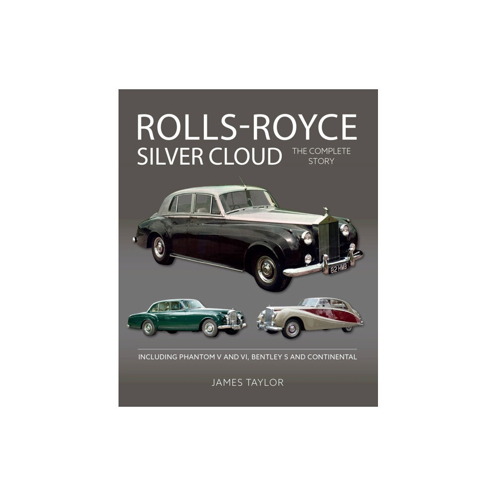 The Crowood Press Ltd Rolls-Royce Silver Cloud - The Complete Story (inbunden, eng)