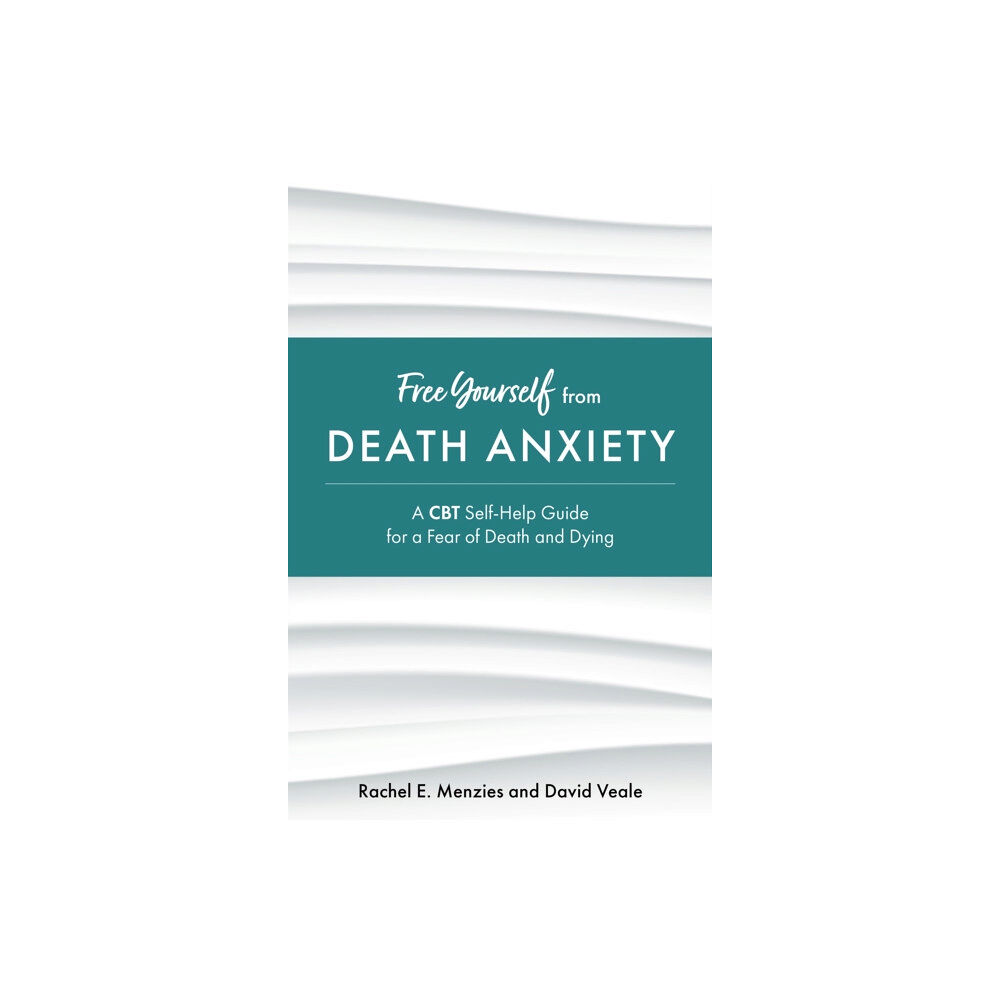 Jessica kingsley publishers Free Yourself from Death Anxiety (häftad, eng)