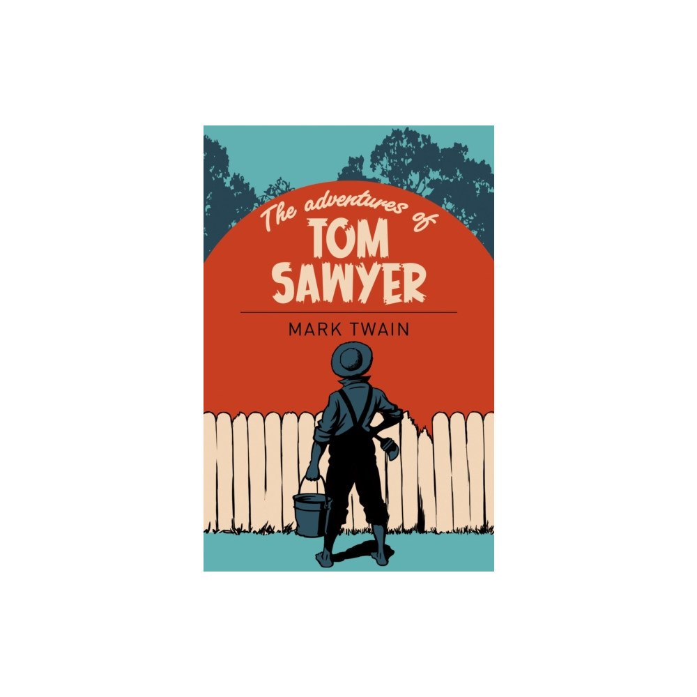 Arcturus publishing ltd The Adventures of Tom Sawyer (häftad, eng)