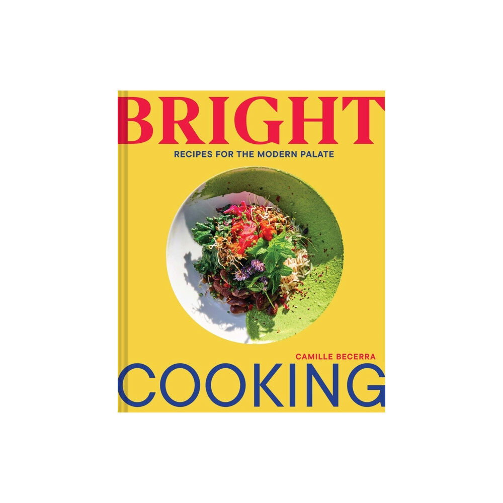 Chronicle Books Bright Cooking (inbunden, eng)