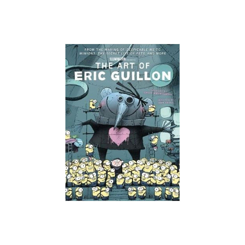 Titan Books Ltd The Art of Eric Guillon - From the Making of Despicable Me to Minions, the Secret Life of Pets, and More (inbunden, eng)