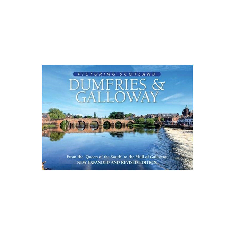 Lyrical Scotland Dumfries & Galloway: Picturing Scotland (inbunden, eng)