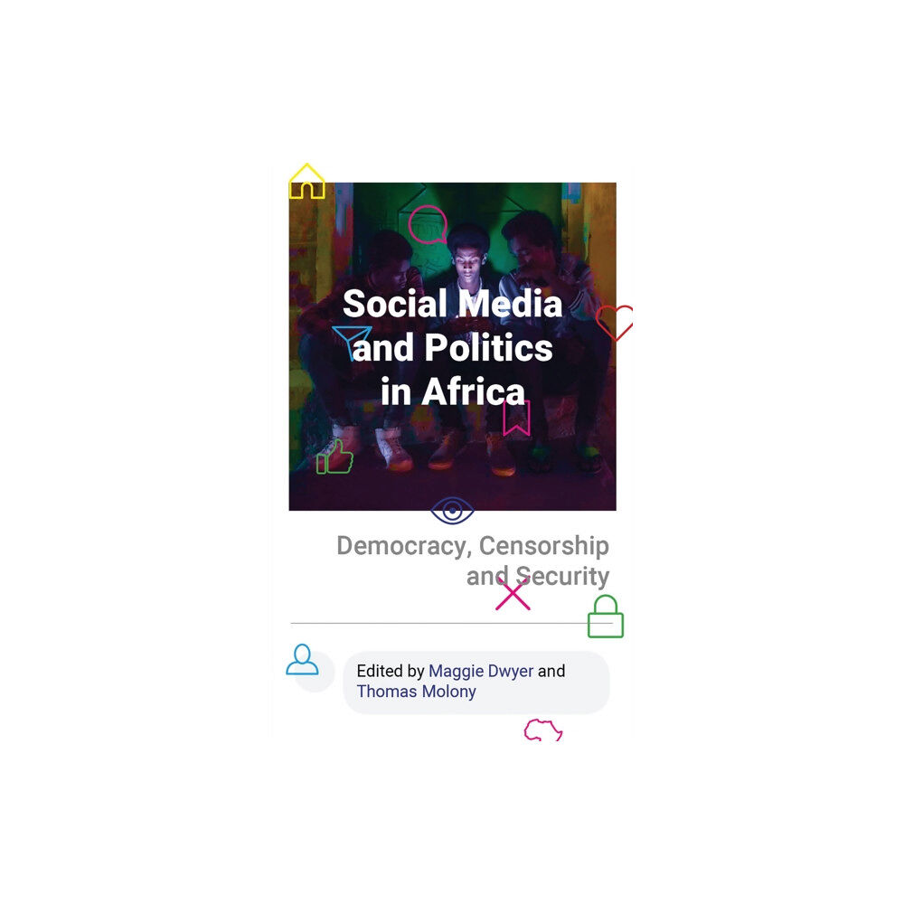 Bloomsbury Publishing PLC Social Media and Politics in Africa (häftad, eng)