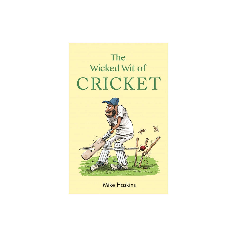 Michael O'Mara Books Ltd The Wicked Wit of Cricket (inbunden, eng)