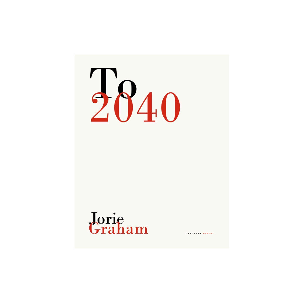 Carcanet Press Ltd To 2040 (häftad, eng)