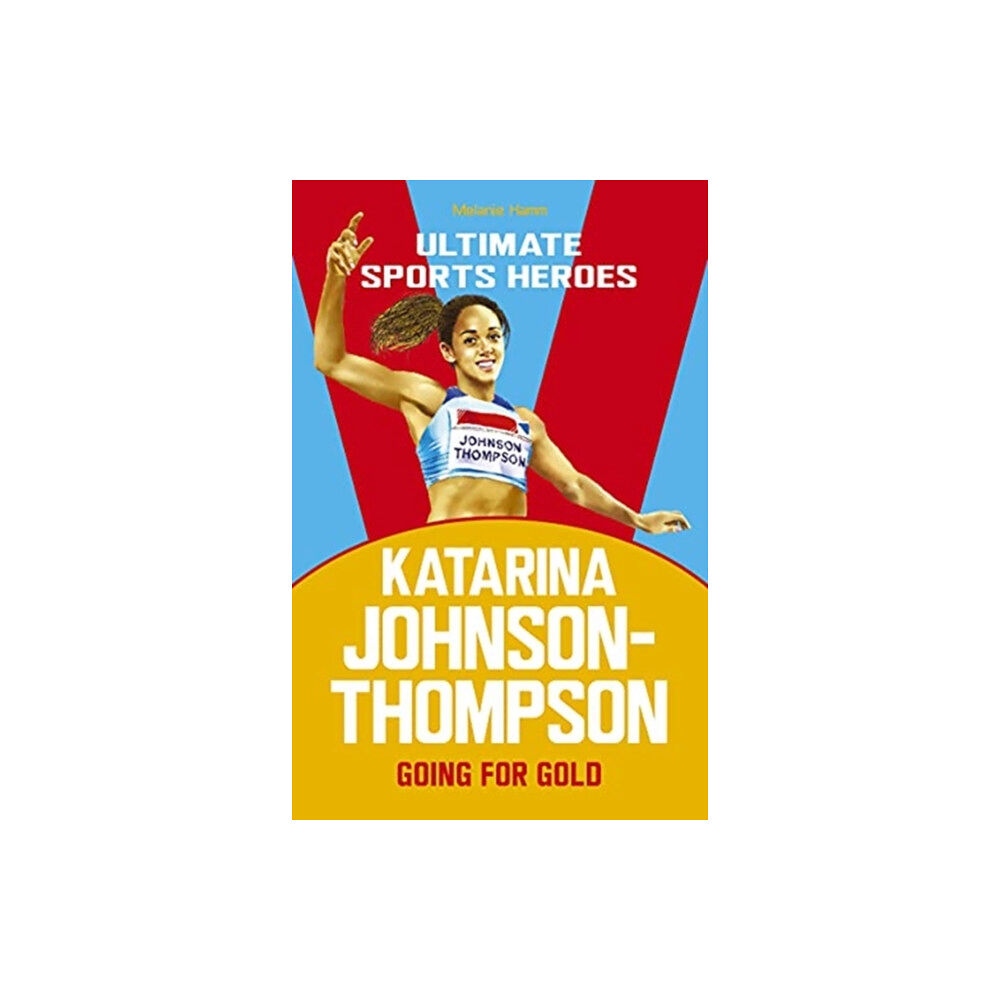 John Blake Publishing Ltd Katarina Johnson-Thompson (Ultimate Sports Heroes) (häftad, eng)