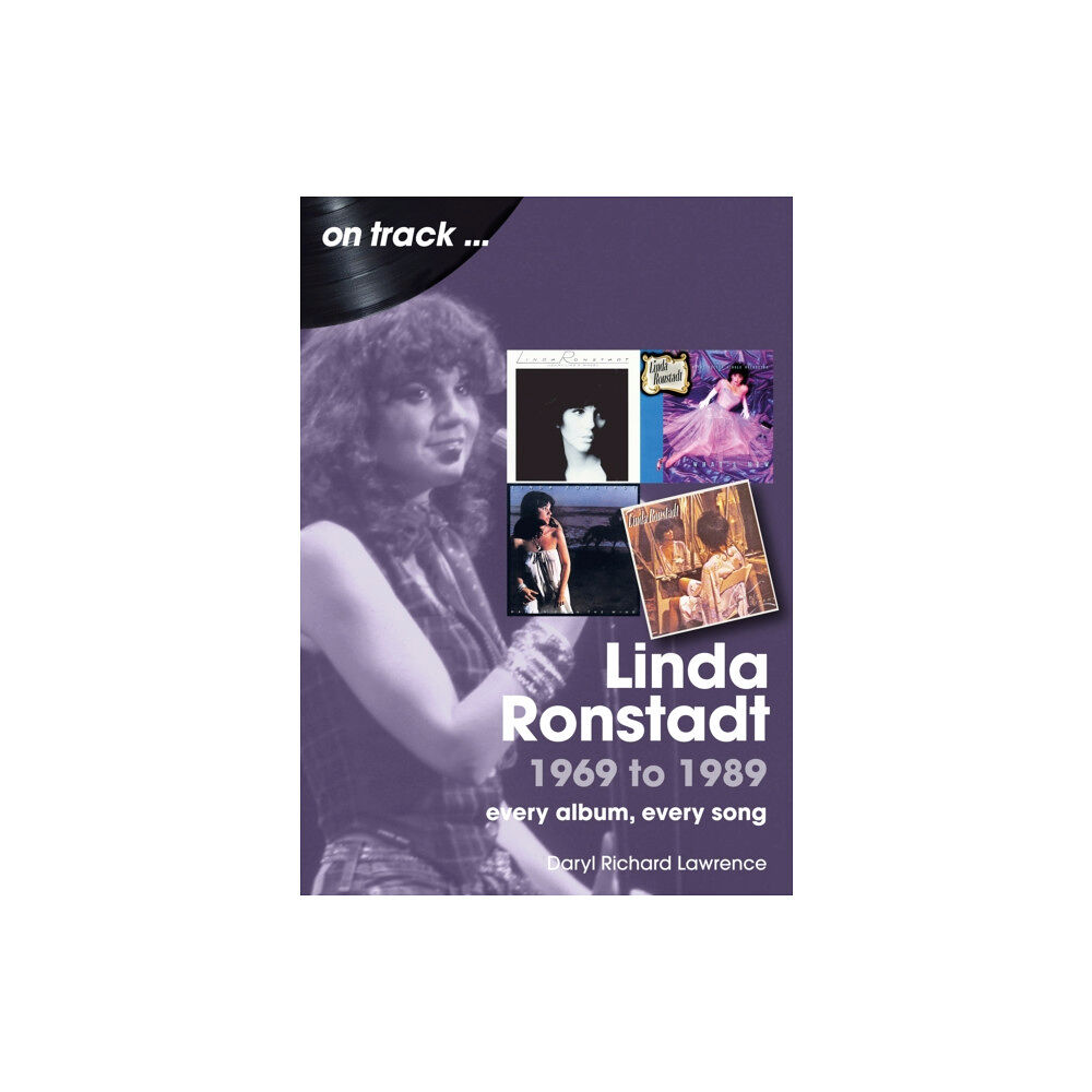 Sonicbond Publishing Linda Ronstadt 1969 to 1989 On Track (häftad, eng)