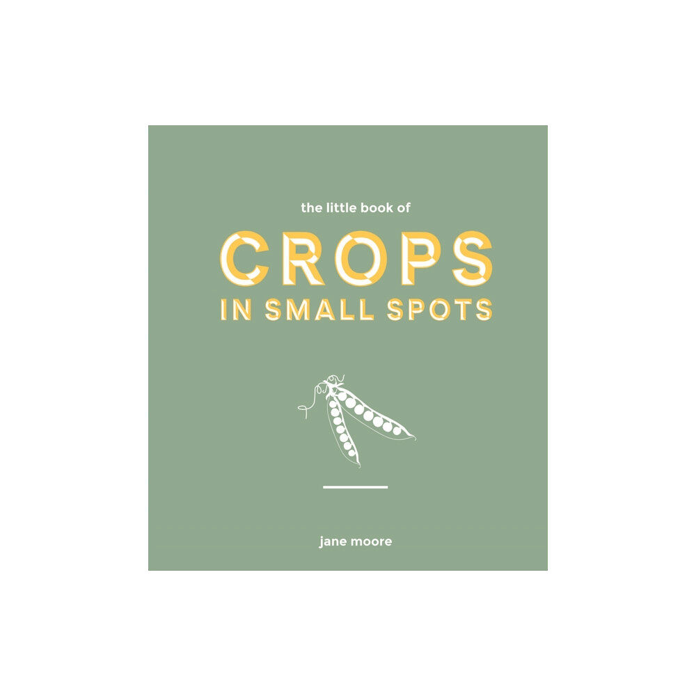 Quadrille Publishing Ltd The Little Book of Crops in Small Spots (inbunden, eng)