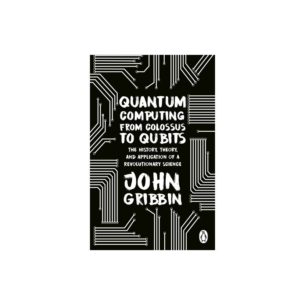 Transworld publishers ltd Quantum Computing from Colossus to Qubits (häftad, eng)