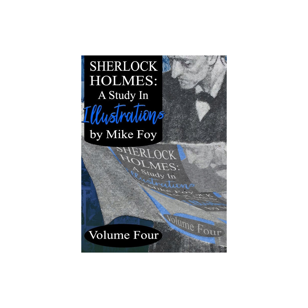 MX Publishing Sherlock Holmes - A Study in Illustrations - Volume 4 (inbunden, eng)