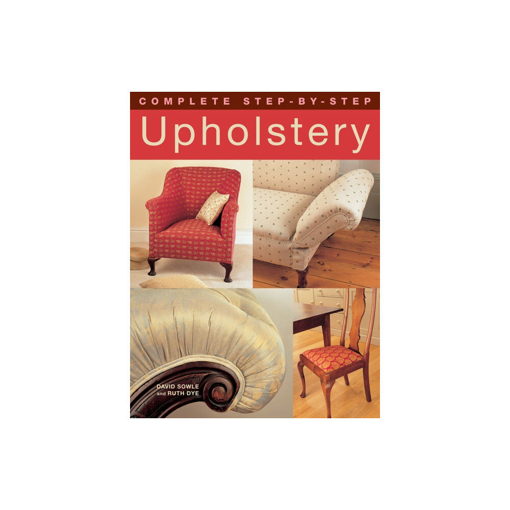 IMM Lifestyle Books Complete Step-by-Step Upholstery (häftad, eng)