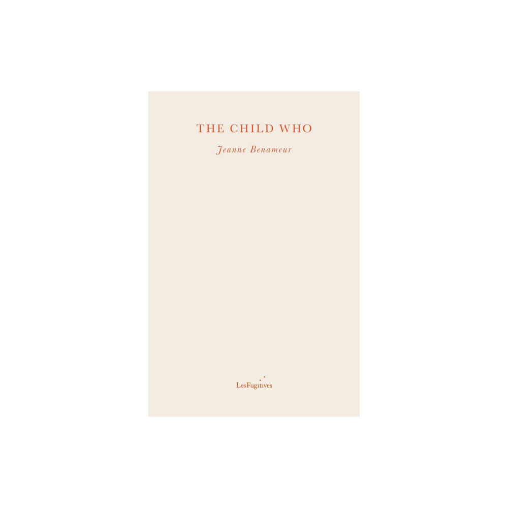 Les Fugitives The Child Who (häftad, eng)