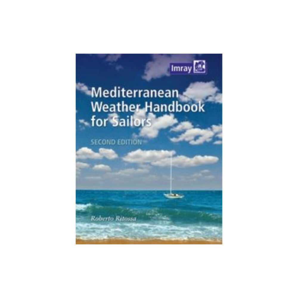 Imray, Laurie, Norie & Wilson Ltd Mediterranean Weather Handbook for Sailors (häftad, eng)