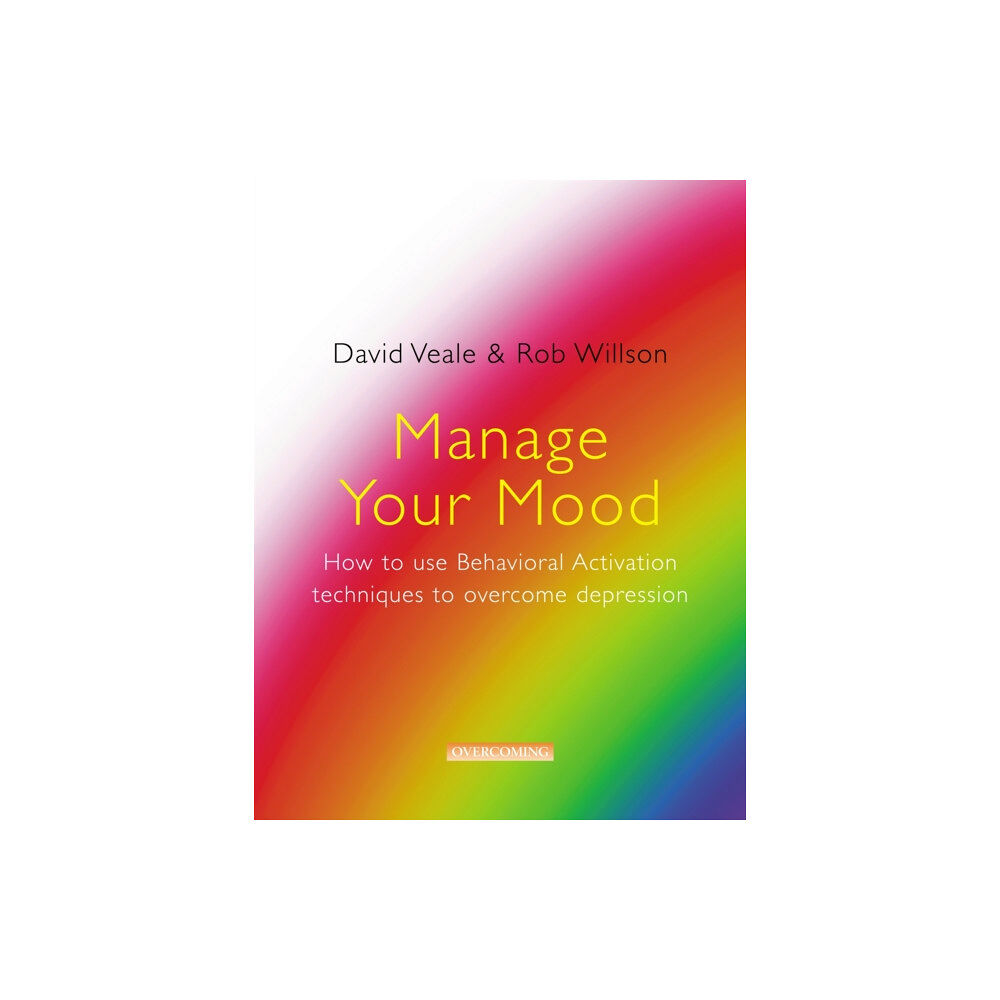 Little, Brown Book Group Manage Your Mood: How to Use Behavioural Activation Techniques to Overcome Depression (häftad, eng)