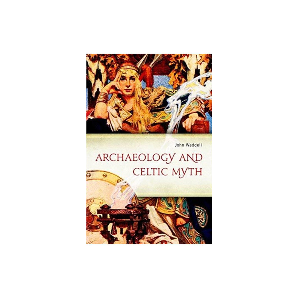 Four Courts Press Ltd Archaeology and Celtic Myth (häftad, eng)