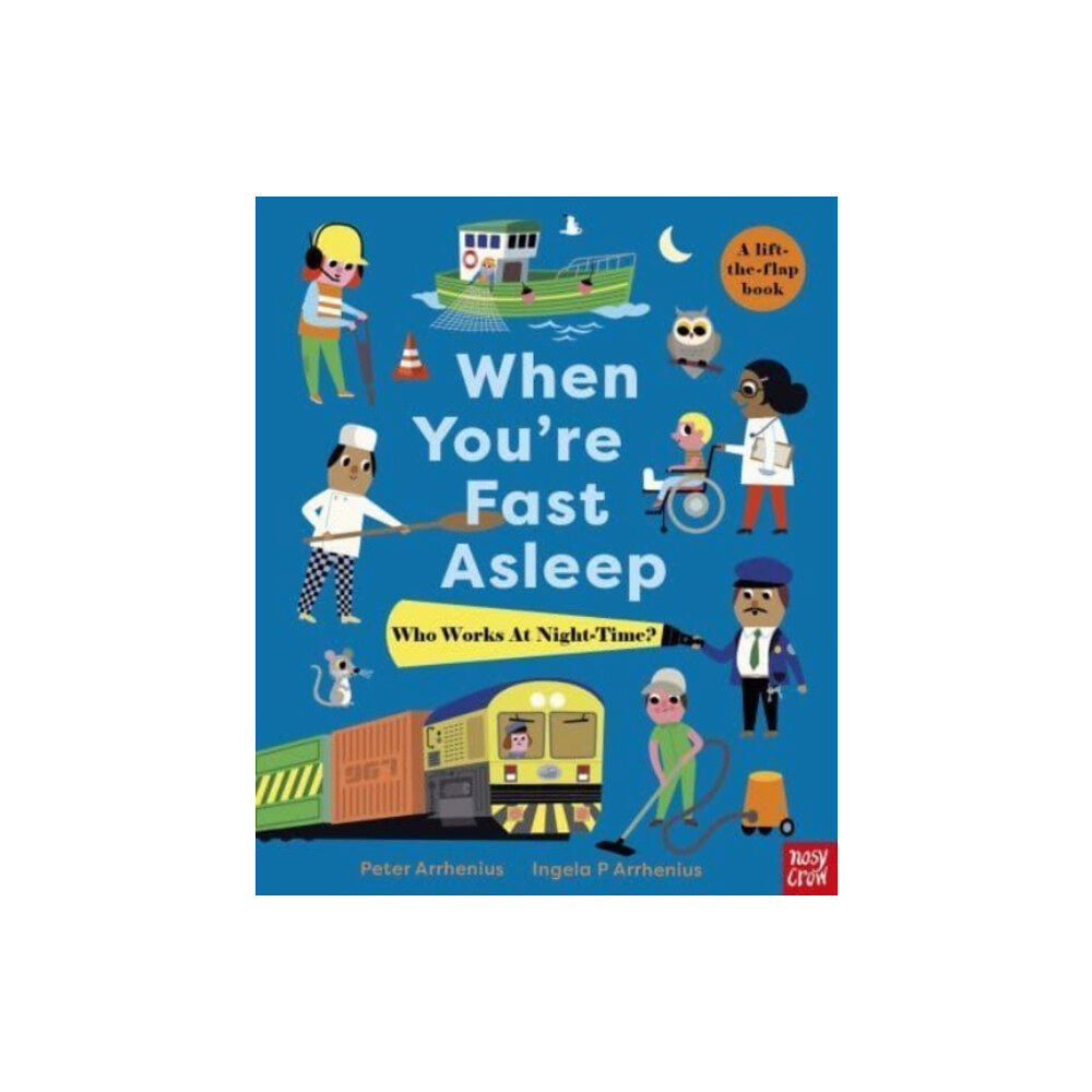 Nosy Crow Ltd When You're Fast Asleep – Who Works at Night-Time? (bok, board book, eng)