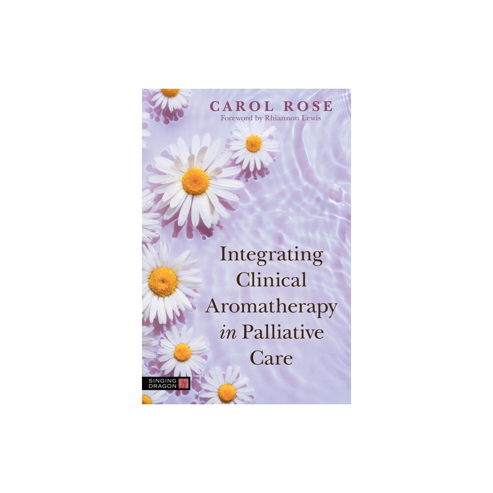 Jessica kingsley publishers Integrating Clinical Aromatherapy in Palliative Care (häftad, eng)