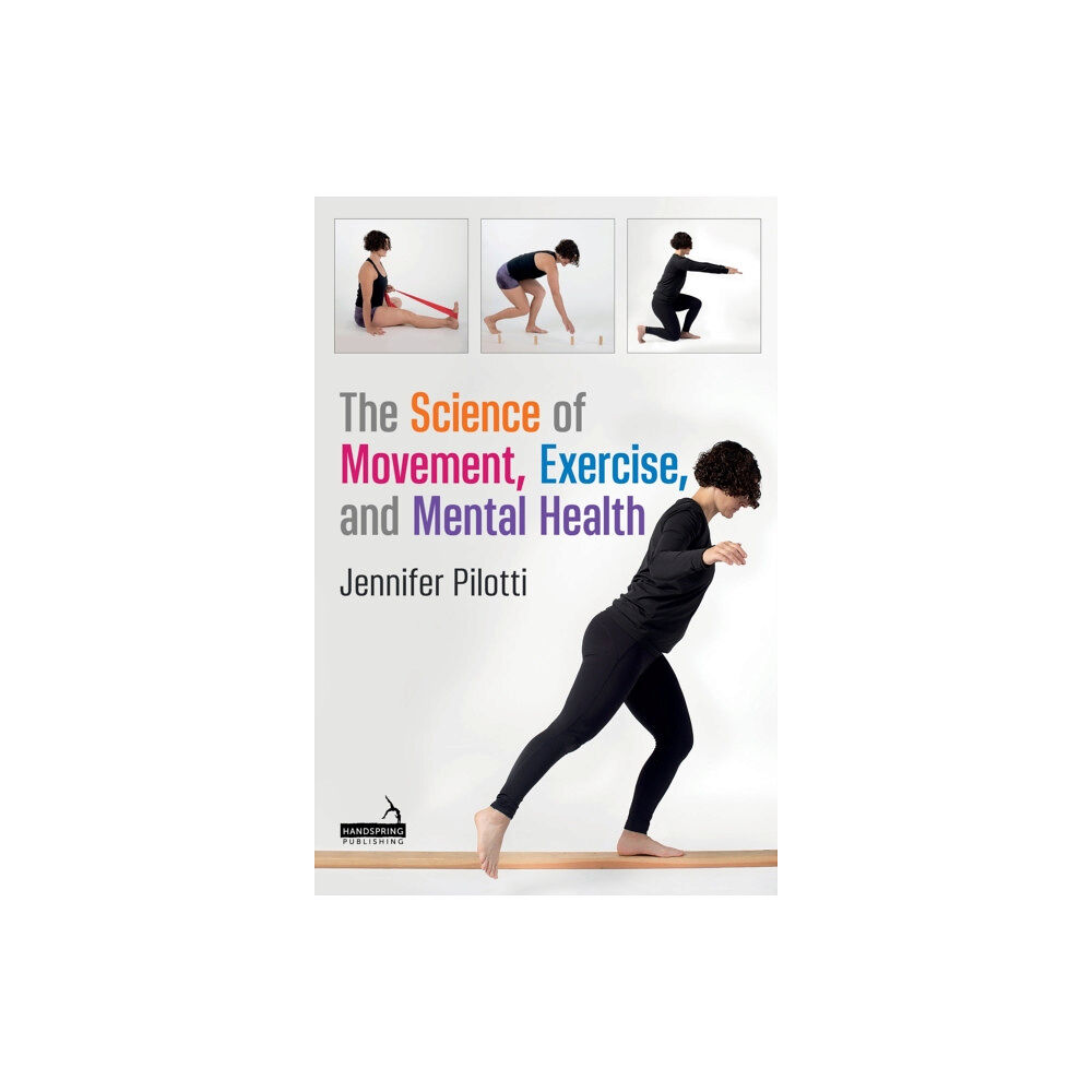 Jessica kingsley publishers The Science of Movement, Exercise, and Mental Health (häftad, eng)