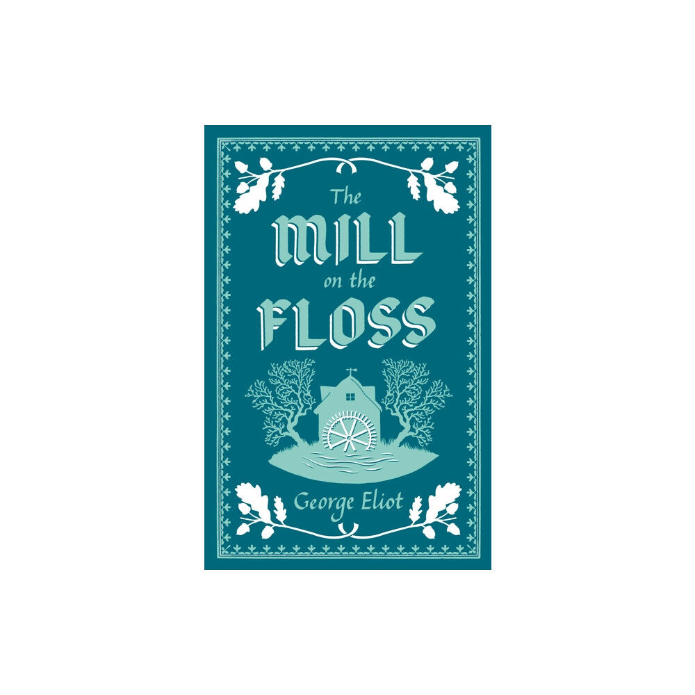 Alma Books Ltd The Mill on the Floss (häftad, eng)