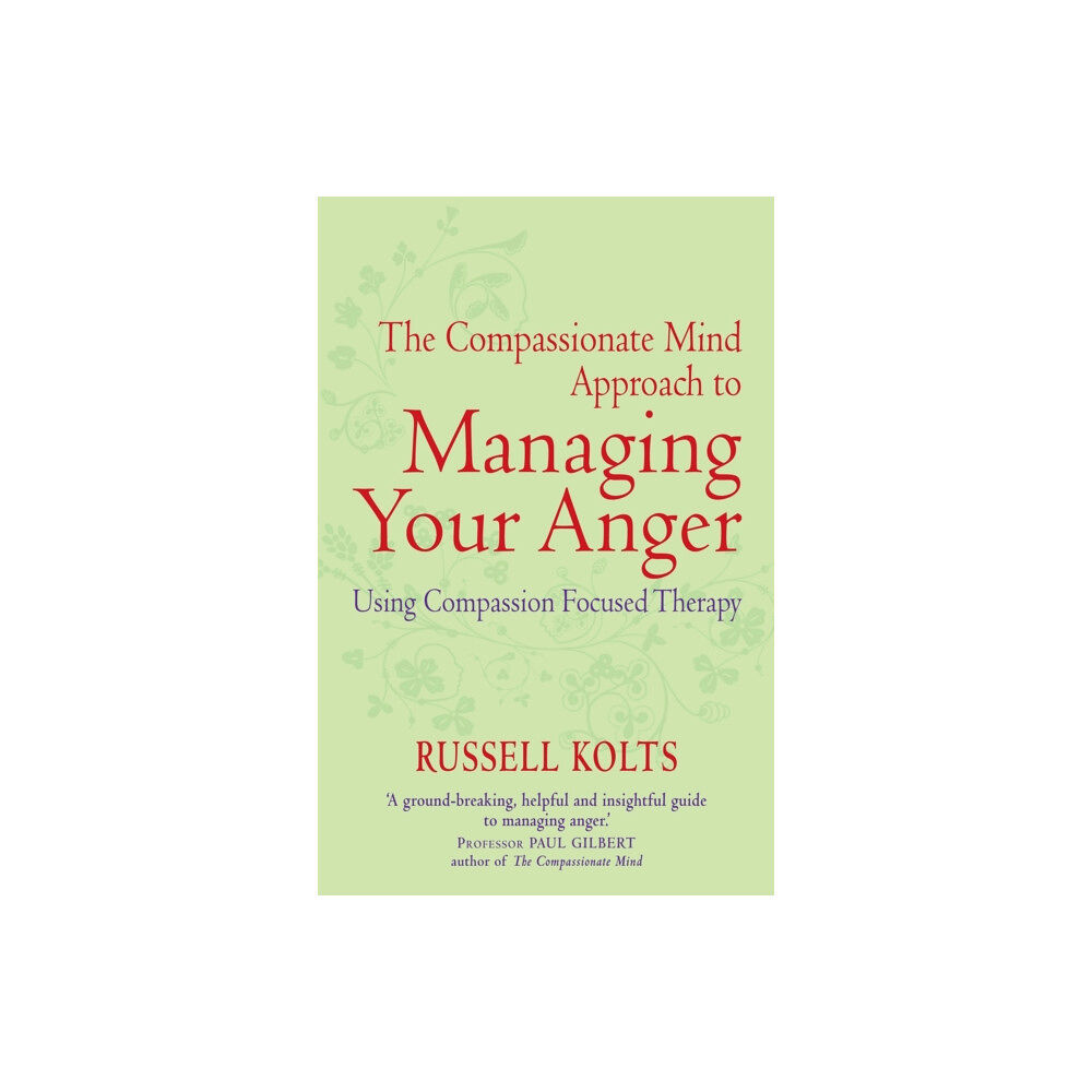 Little, Brown Book Group The Compassionate Mind Approach to Managing Your Anger (häftad, eng)