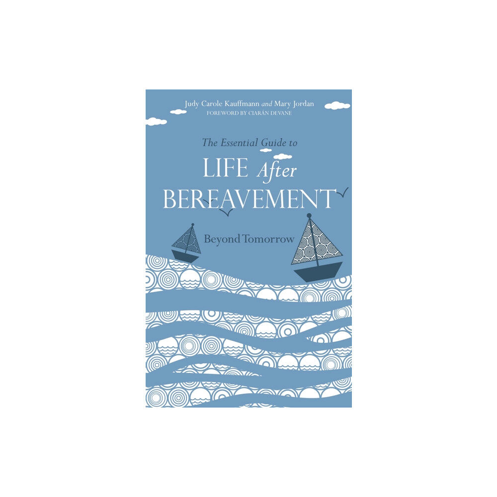 Jessica kingsley publishers The Essential Guide to Life After Bereavement (häftad, eng)