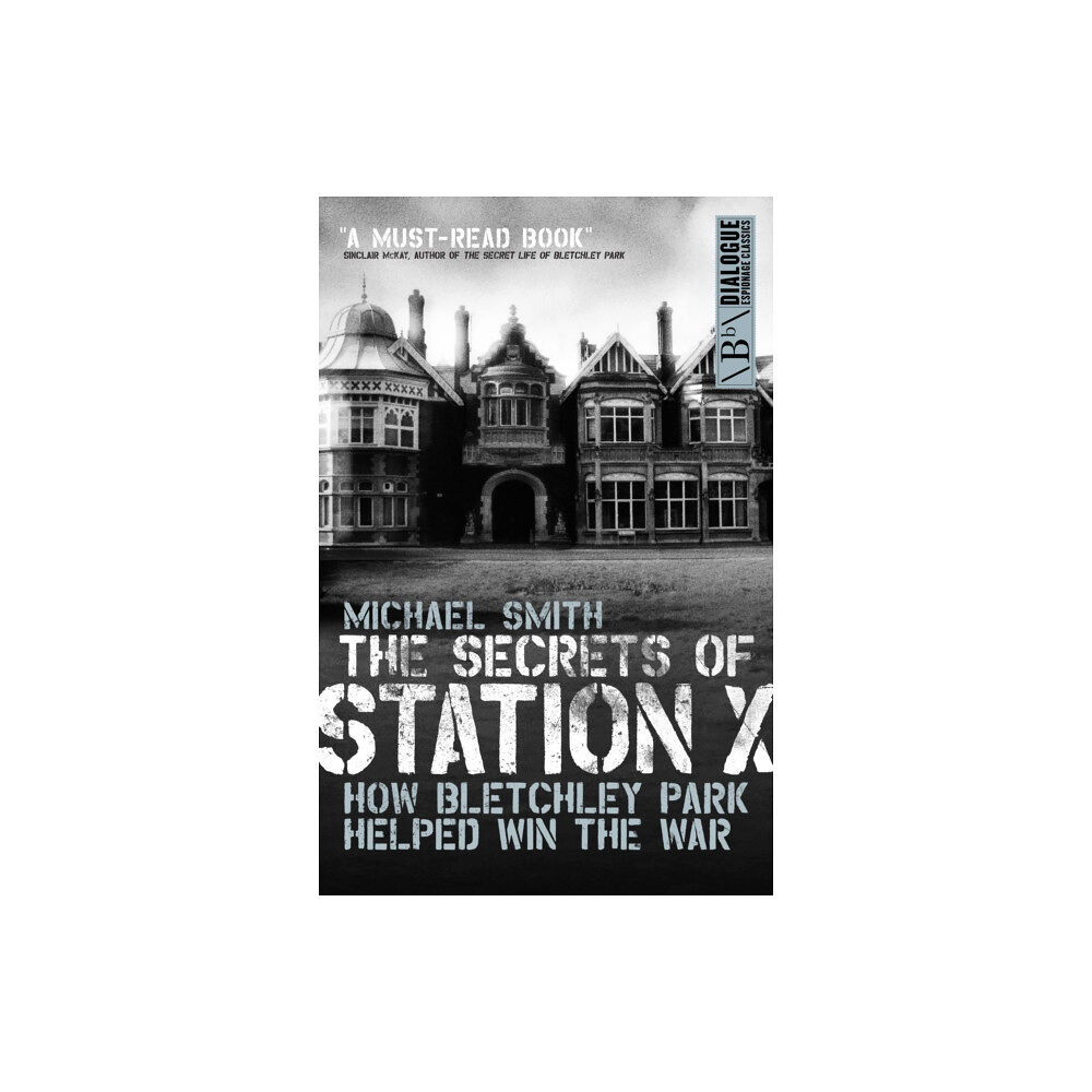 Biteback Publishing Secrets of Station X (häftad, eng)