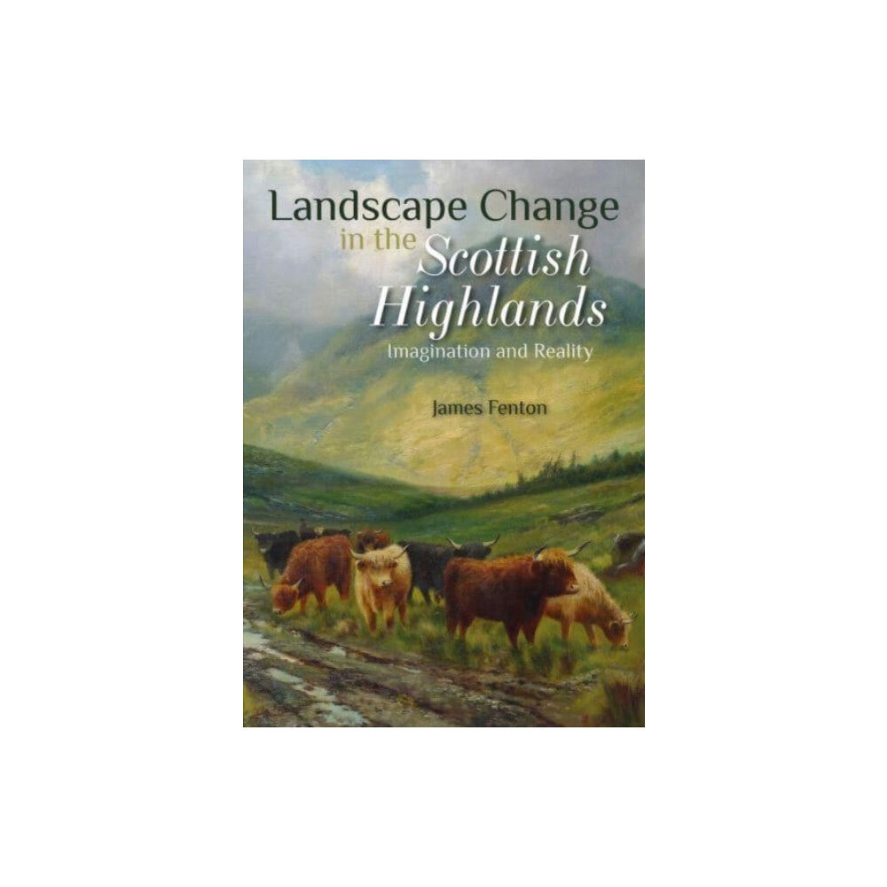 Whittles Publishing Landscape Change in the Scottish Highlands (häftad, eng)