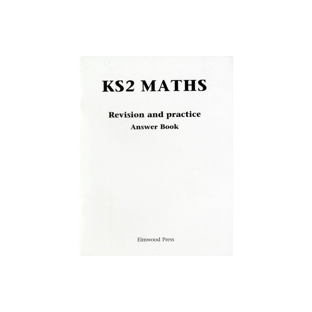 Elmwood Education Limited KS2 Maths Revision and Practice Answer Book (häftad, eng)