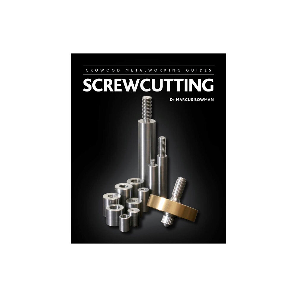 The Crowood Press Ltd Screwcutting (inbunden, eng)