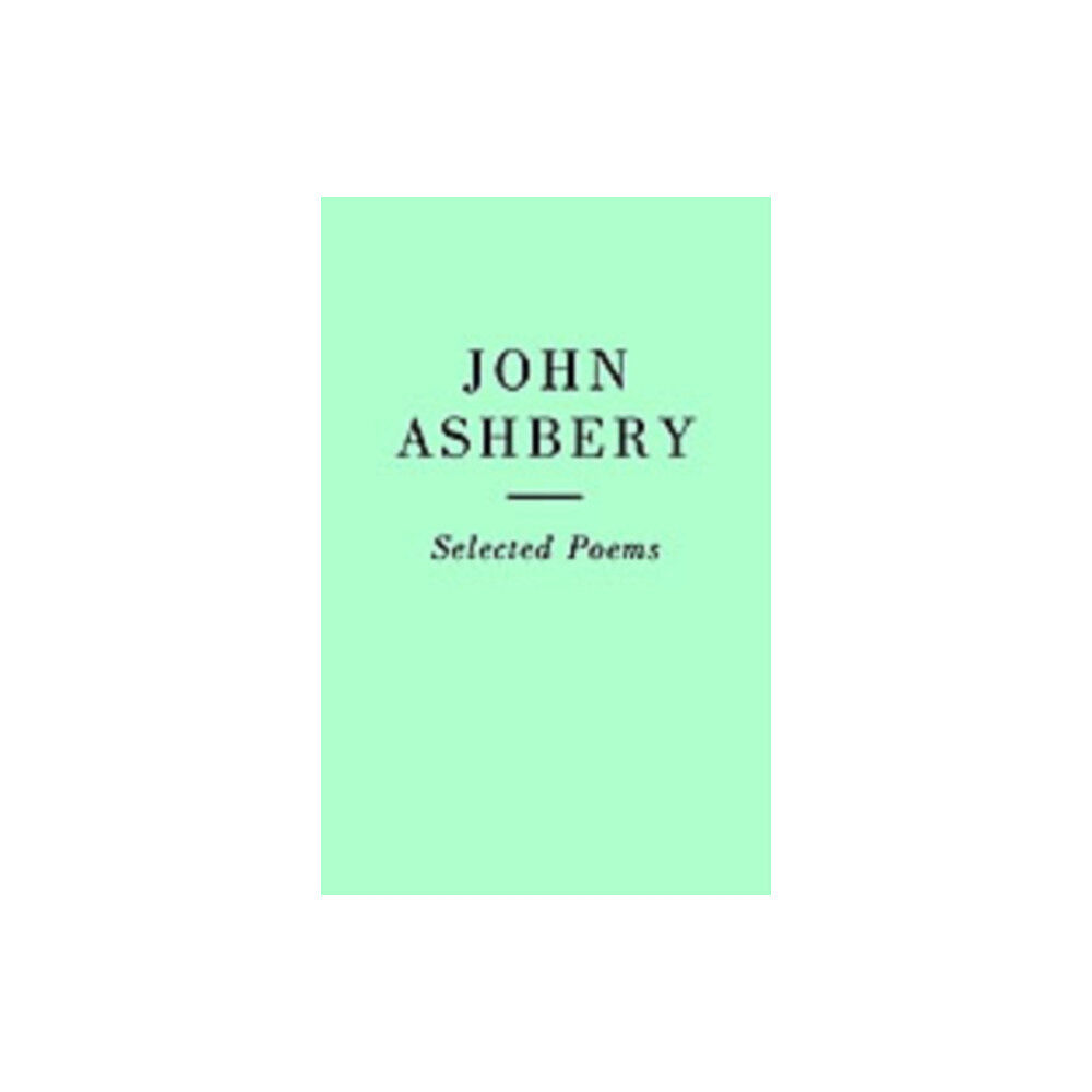 Carcanet Press Ltd Selected Poems: John Ashbery (häftad, eng)