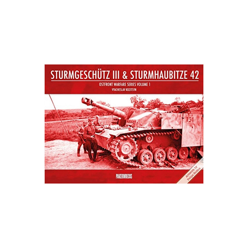 Panzerwrecks Limited Sturmgeschutz III & Sturmhaubitze 42 (häftad, eng)