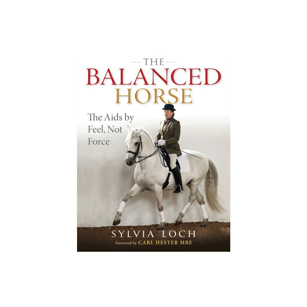 Quiller Publishing Ltd The Balanced Horse (inbunden, eng)