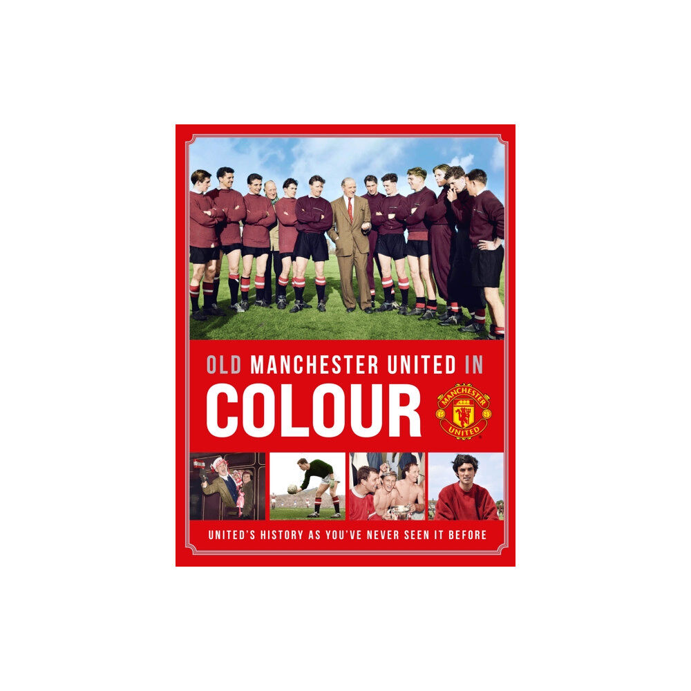 Reach plc Old Manchester United in Colour (inbunden, eng)