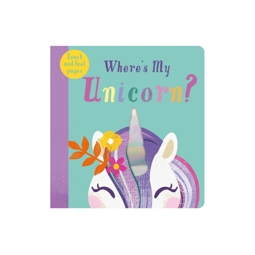 Little Tiger Press Group Where's My Unicorn? (bok, board book, eng)