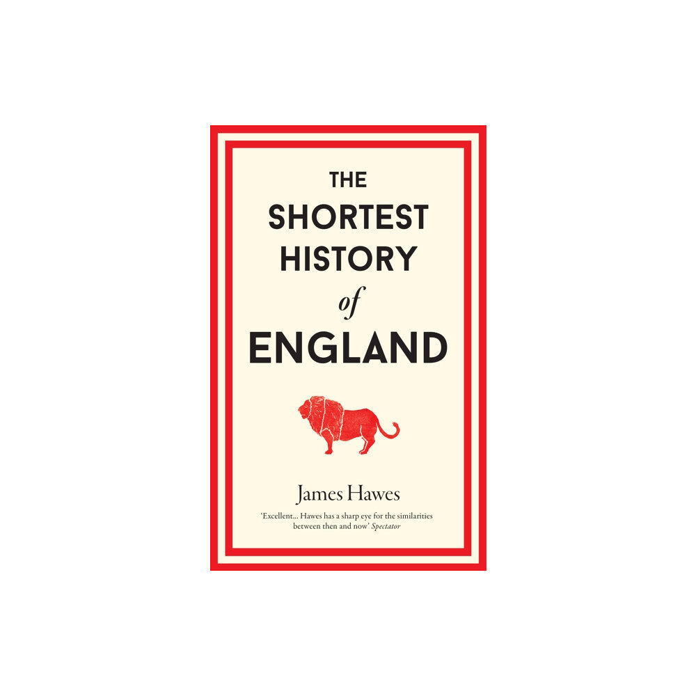 Old Street Publishing The Shortest History of England (inbunden, eng)