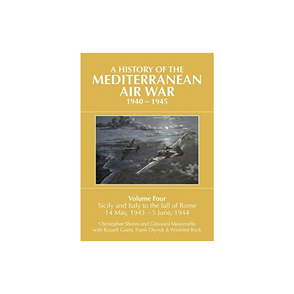 Grub Street Publishing A A HISTORY OF THE MEDITERRANEAN AIR WAR, 1940-1945 (inbunden, eng)