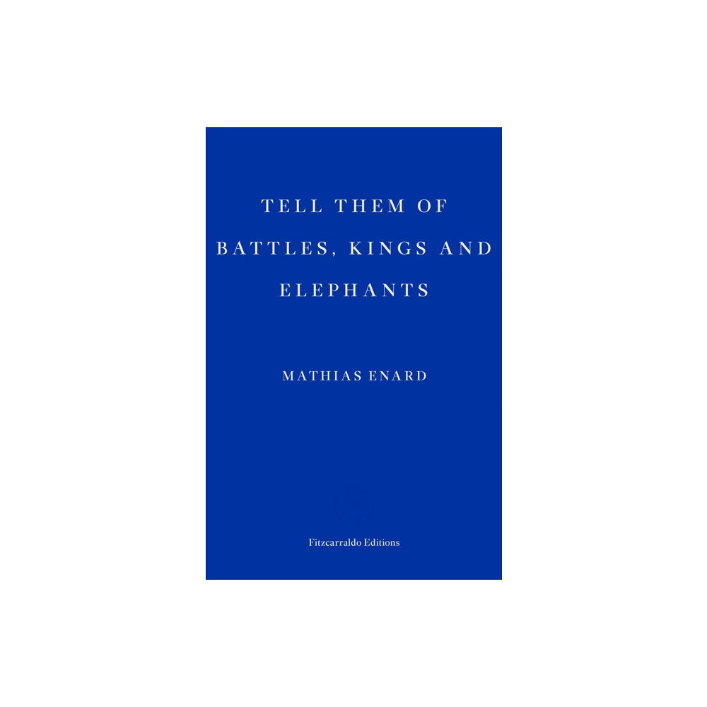 Fitzcarraldo Editions Tell Them of Battles, Kings, and Elephants (häftad, eng)