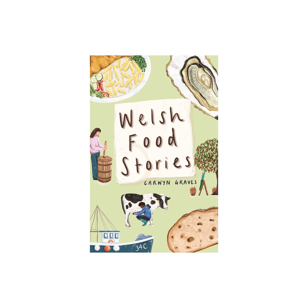 University of wales press Welsh Food Stories (inbunden, eng)