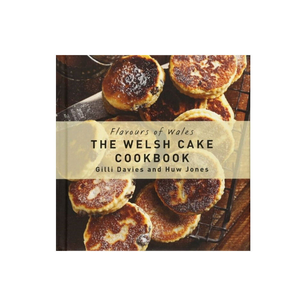 Graffeg Limited Flavours of Wales: Welsh Cakes Cookbook (inbunden, eng)