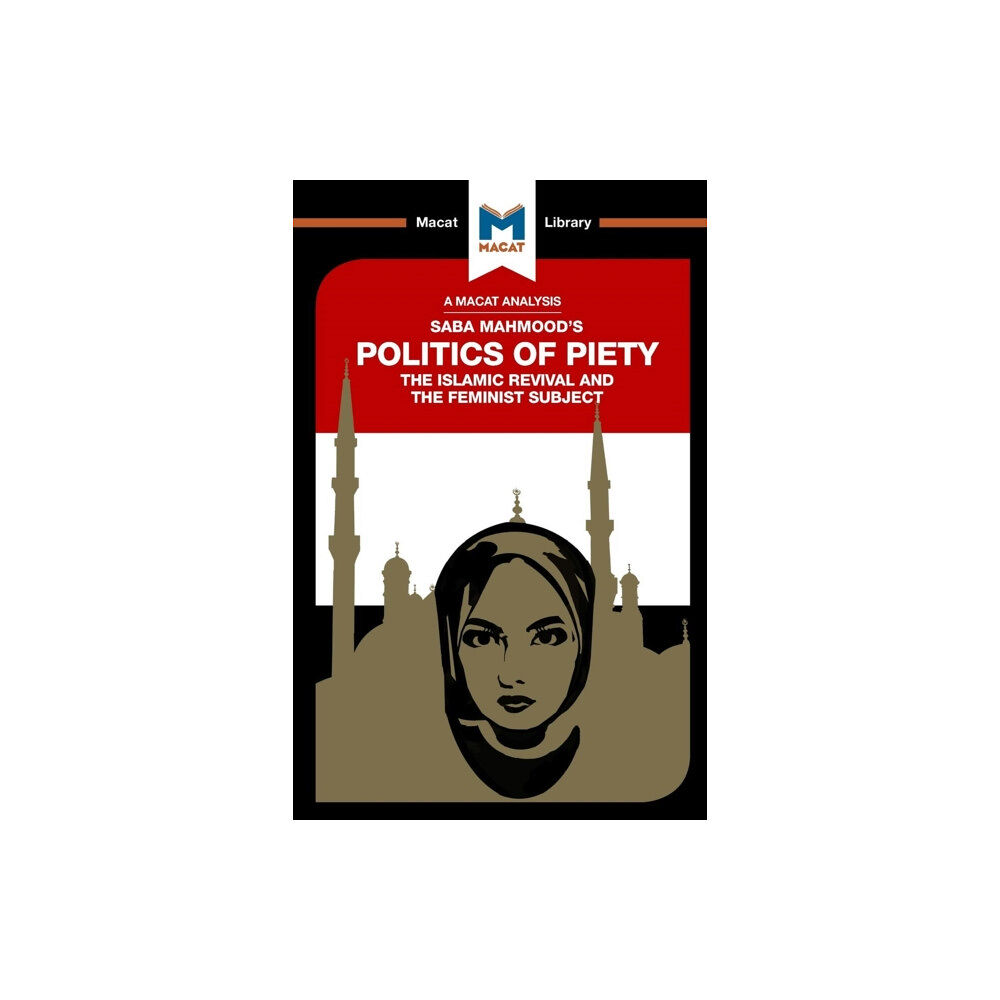 Macat International Limited An Analysis of Saba Mahmood's Politics of Piety (häftad, eng)