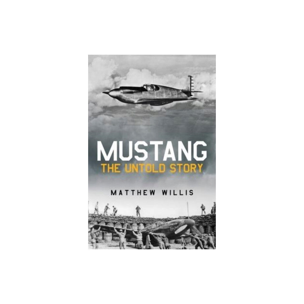 Key Publishing Ltd Mustang: The Untold Story (inbunden, eng)