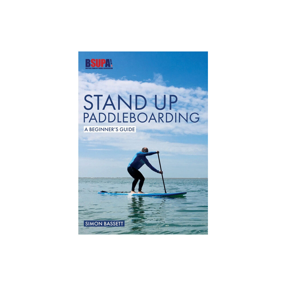 Fernhurst Books Limited Stand Up Paddleboarding: A Beginner's Guide (häftad, eng)