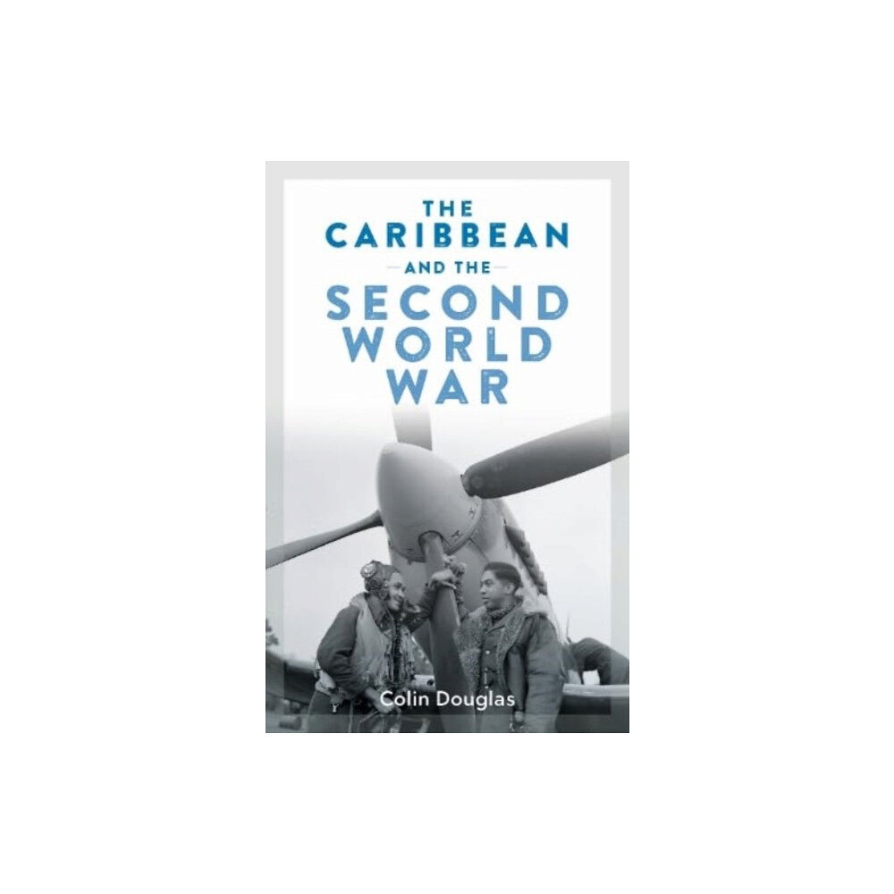 Lawrence & Wishart Ltd The Caribbean and the Second World War (häftad, eng)