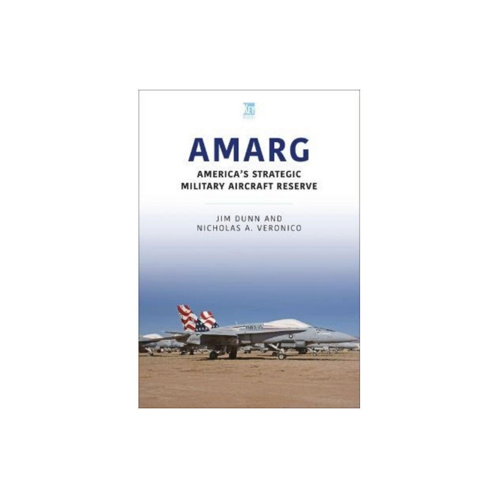 Key Publishing Ltd AMARG: America's Strategic Military Aircraft Reserve (häftad, eng)