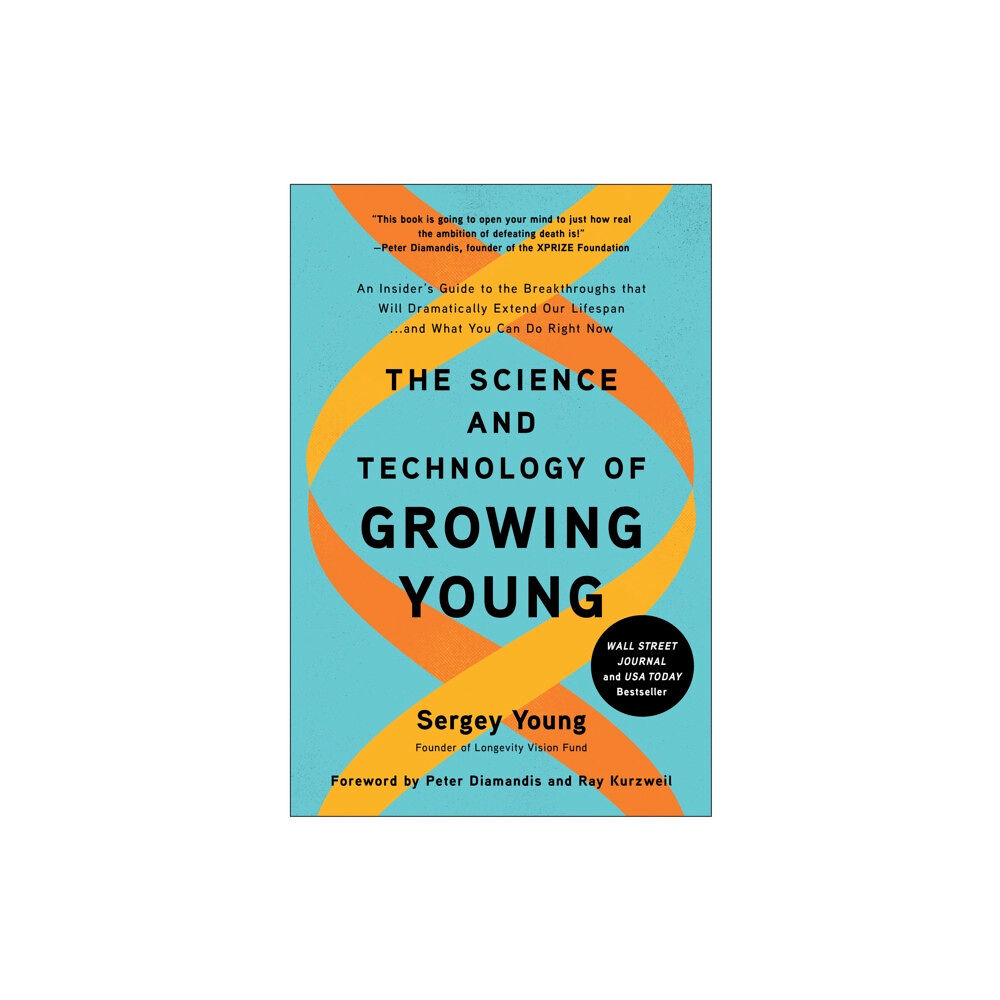 BenBella Books The Science and Technology of Growing Young (inbunden, eng)