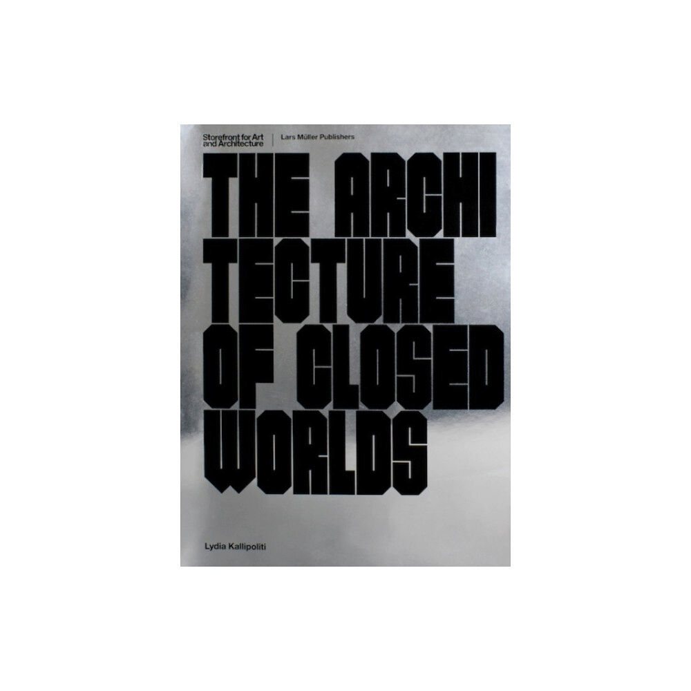 Lars Muller Publishers The Architecture of Closed Worlds (häftad, eng)