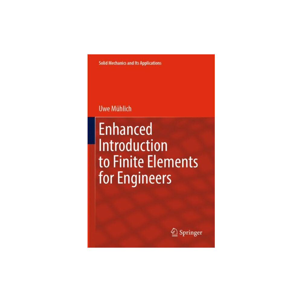 Springer International Publishing AG Enhanced Introduction to Finite Elements for Engineers (häftad, eng)