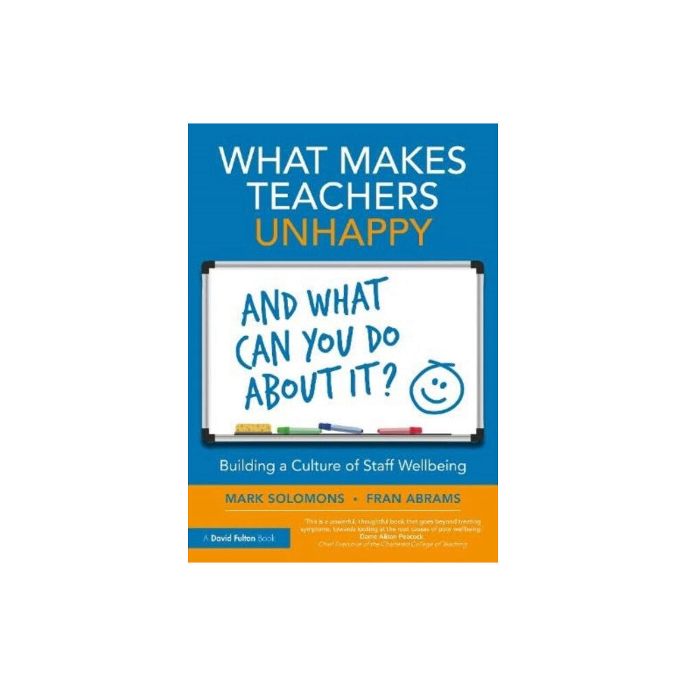 Taylor & francis ltd What Makes Teachers Unhappy, and What Can You Do About It? Building a Culture of Staff Wellbeing (häftad, eng)
