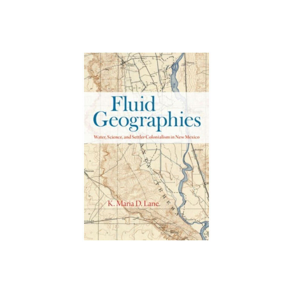 The university of chicago press Fluid Geographies (häftad, eng)